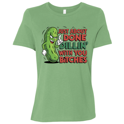 Just About Done Dealin' With You B$tches | Women's Relaxed Fit Tee