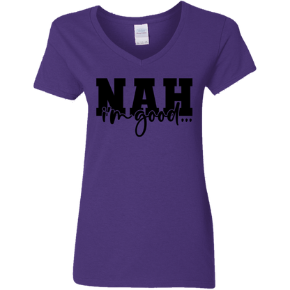 Nah I'm Good | Women's V-Neck Tee