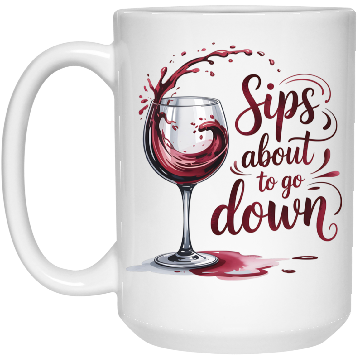 Sip About To Go Down 15oz White Mug