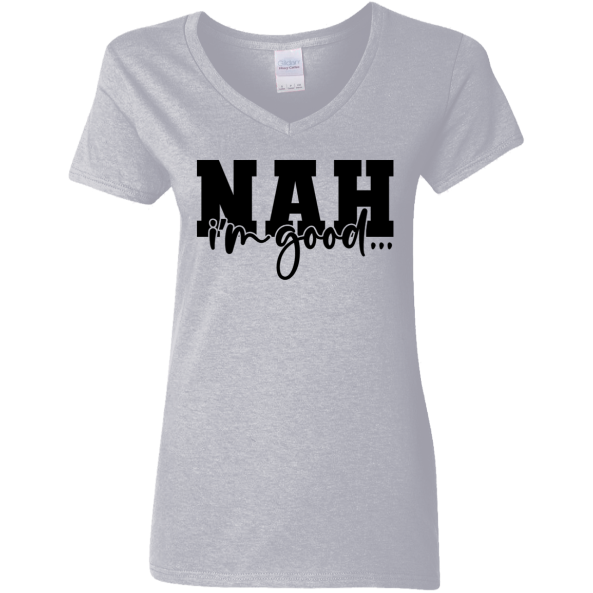 Nah I'm Good | Women's V-Neck Tee