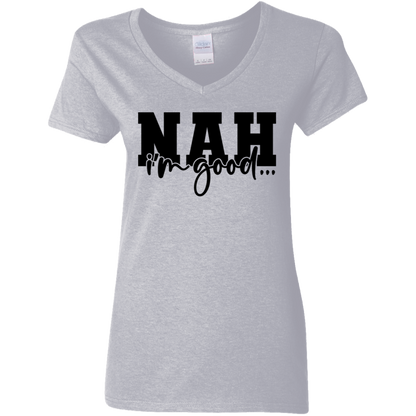 Nah I'm Good | Women's V-Neck Tee
