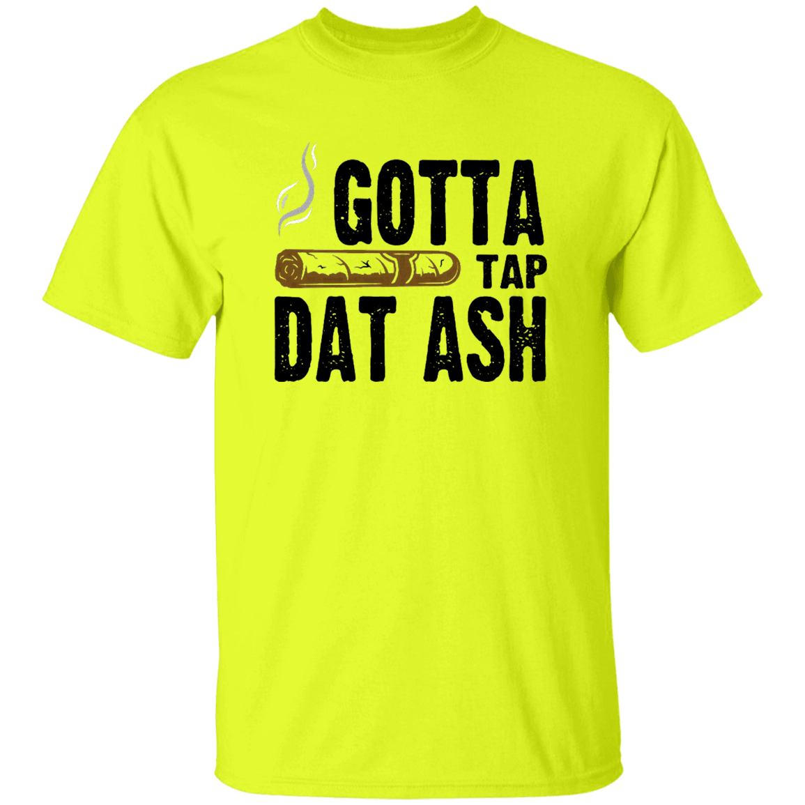 Gotta Tap Dat Ash 5.3 oz. T-Shirt