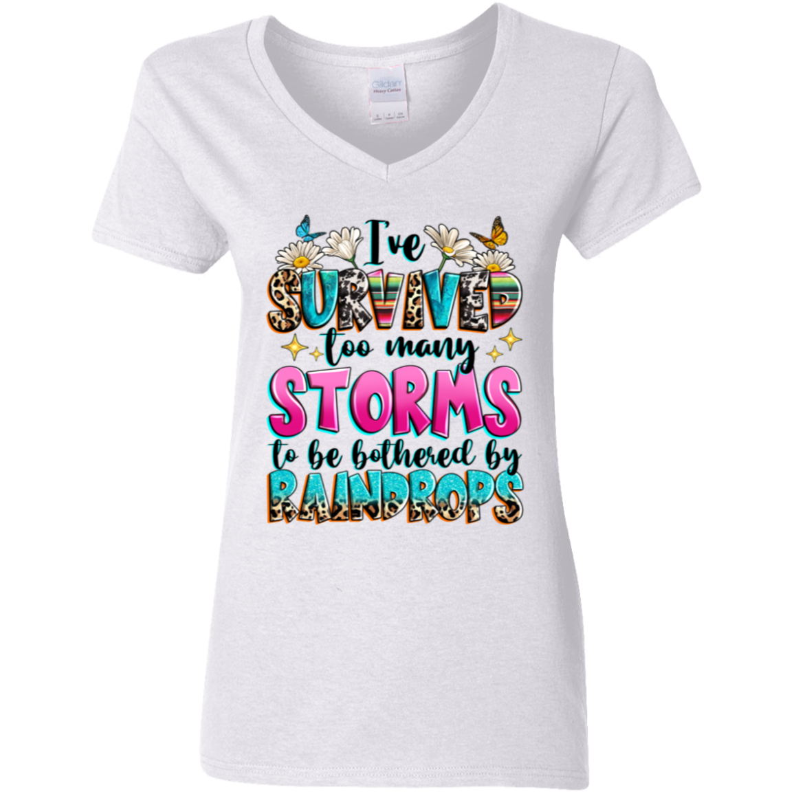 I've Survived Too Many Storms To Be Bothered By Raindrops Ladies' 5.3 oz. V-Neck T-Shirt