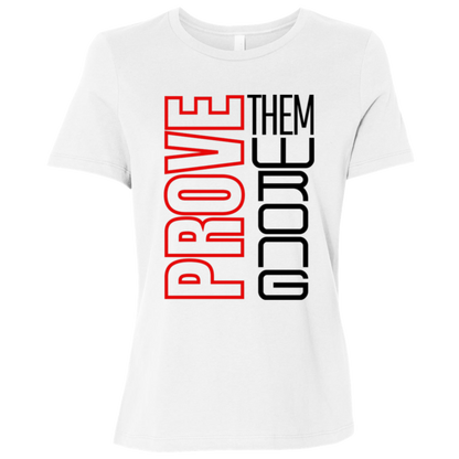 Prove Me Wrong | Women's Relaxed Fit Tee