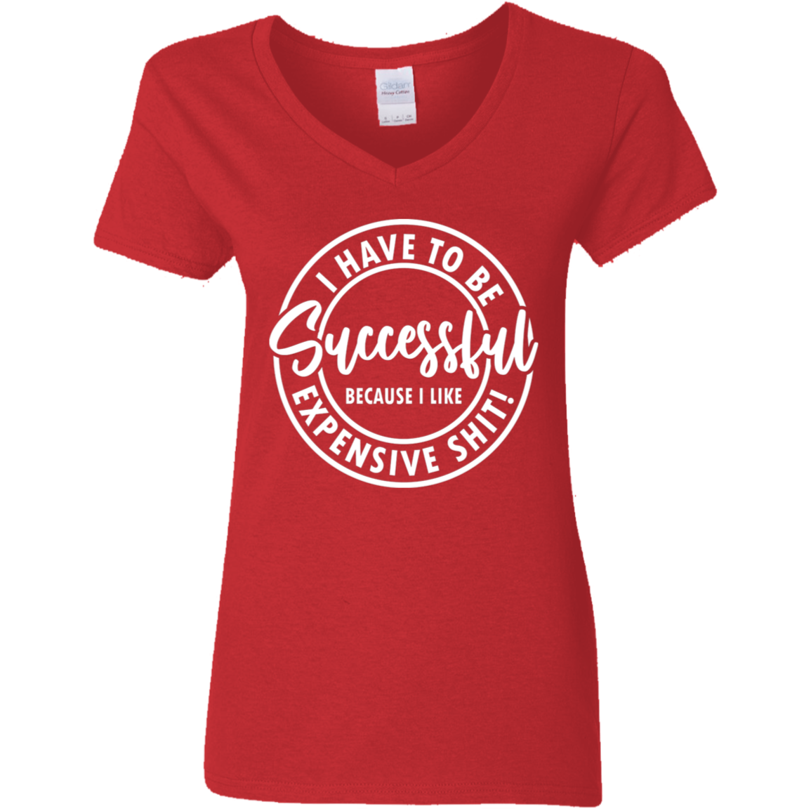 I Have to Be Successful | Women's V-Neck Tee