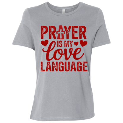 Prayer Is My Love Language | Women's Relaxed Fit Tee