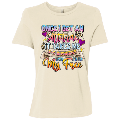 Once I Get an Attitude... | Women's Relaxed Fit Tee