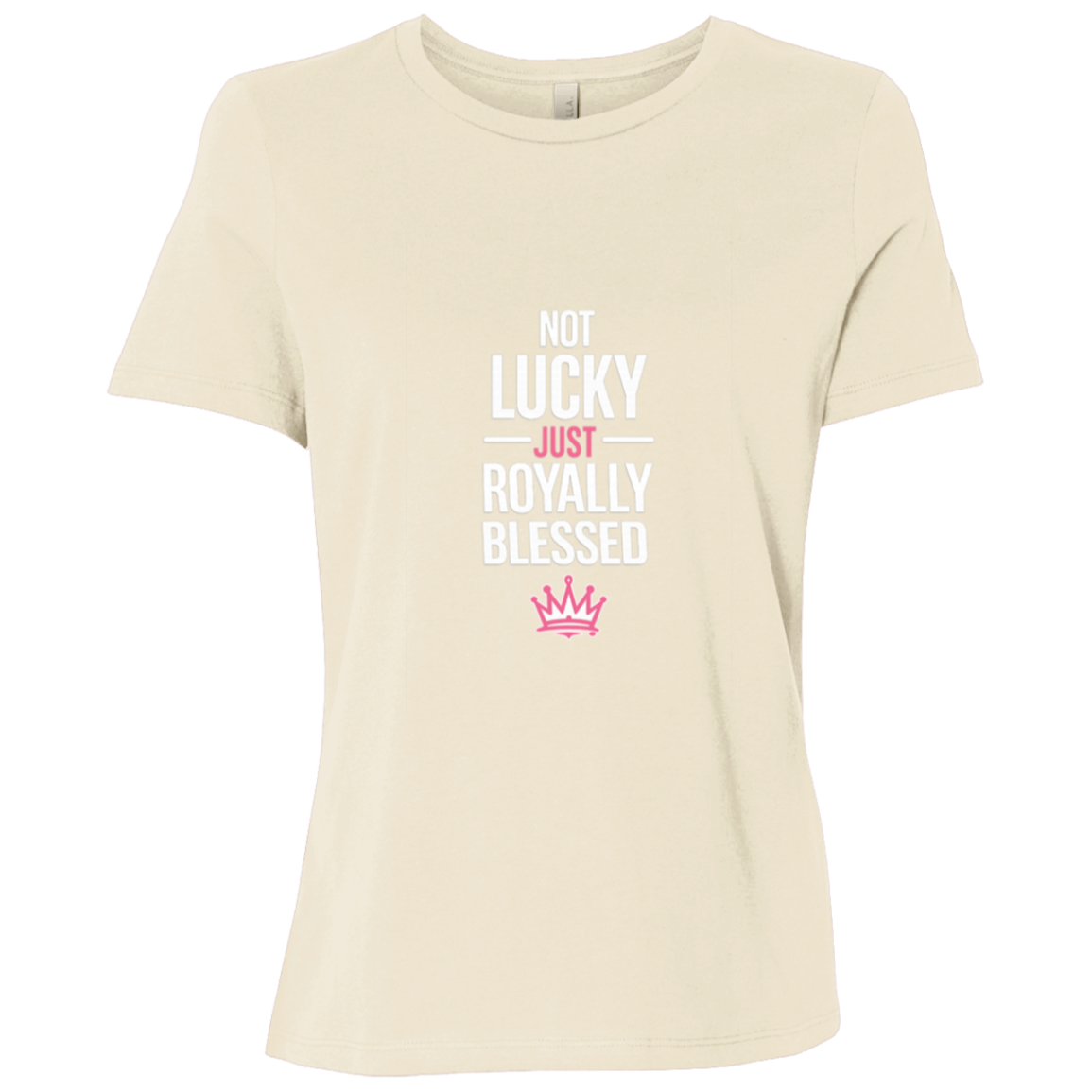 Not Lucky Just Royally Blessed