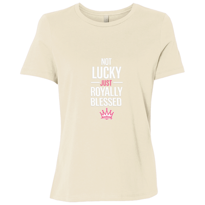 Not Lucky Just Royally Blessed