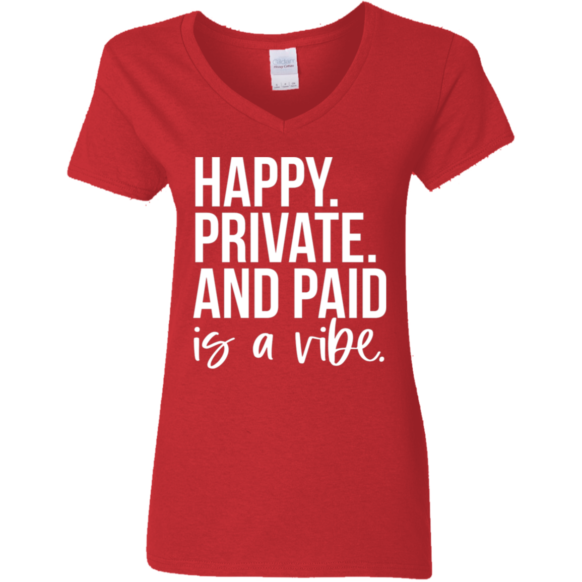 Happy Private and Paid Women's V-Neck T-Shirt