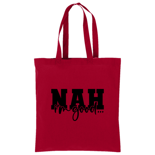 Nah I'm Good Tote
