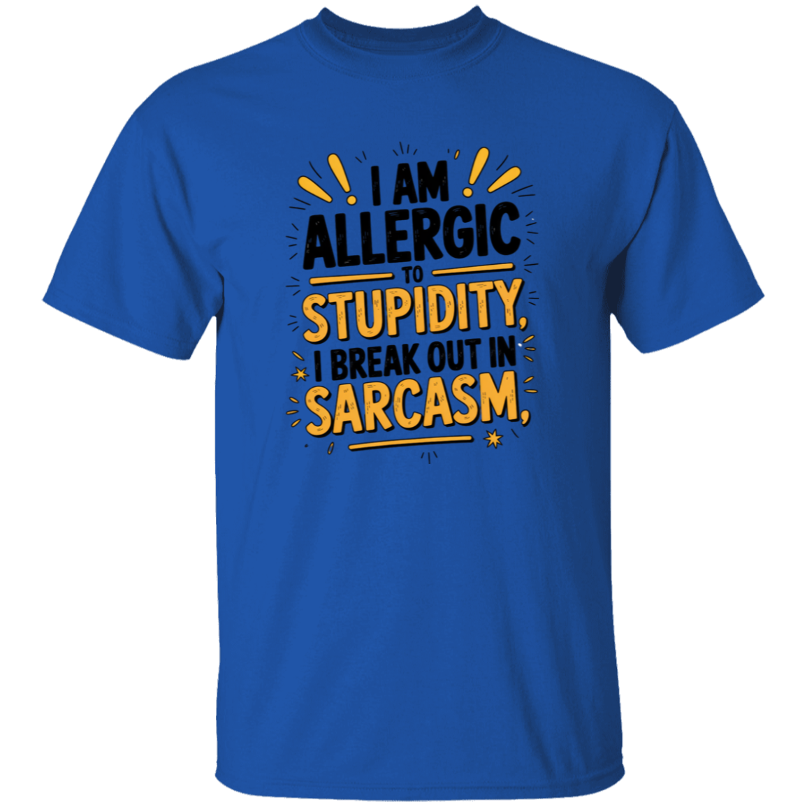 I'm Allergic to Stupidity Men's 5.3 oz. T-Shirt