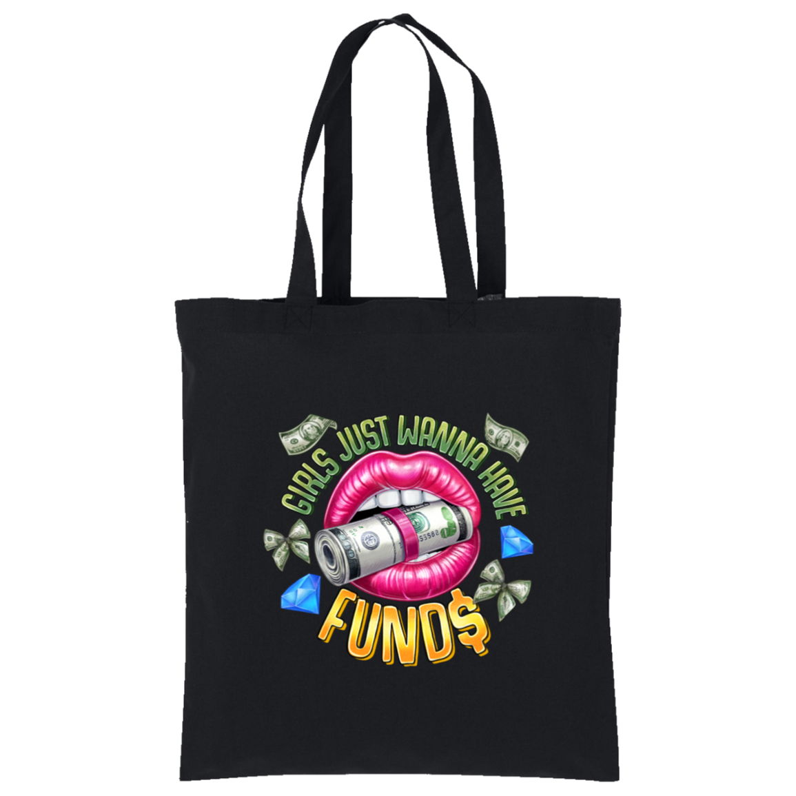 Girl's Just Wanna Have Funds Tote