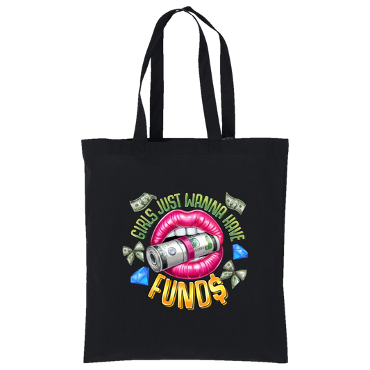 Girl's Just Wanna Have Funds Tote
