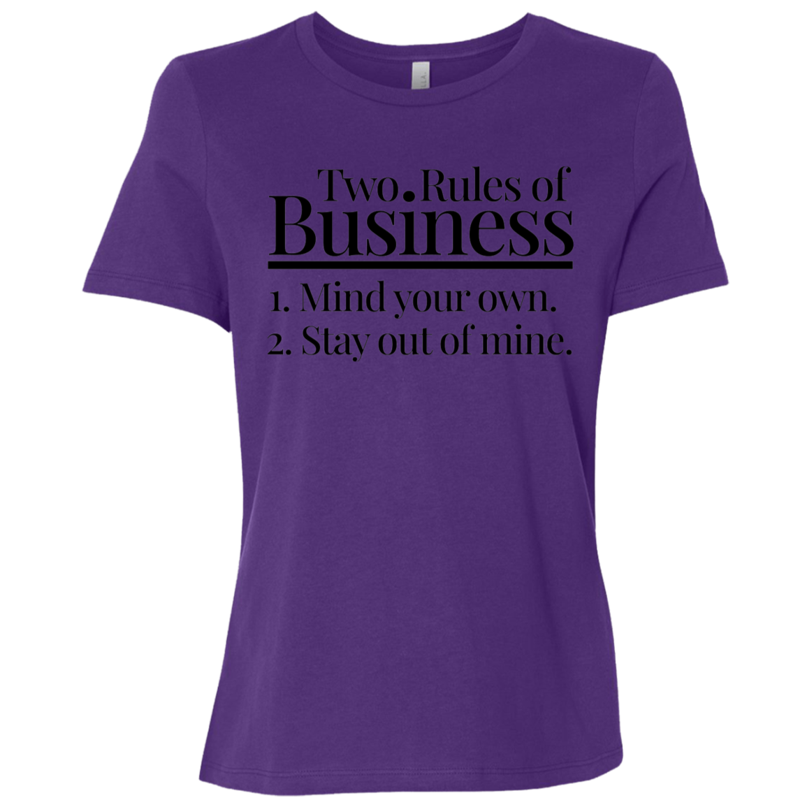 Two Rules of Business Women's Relaxed Jersey T-Shirt