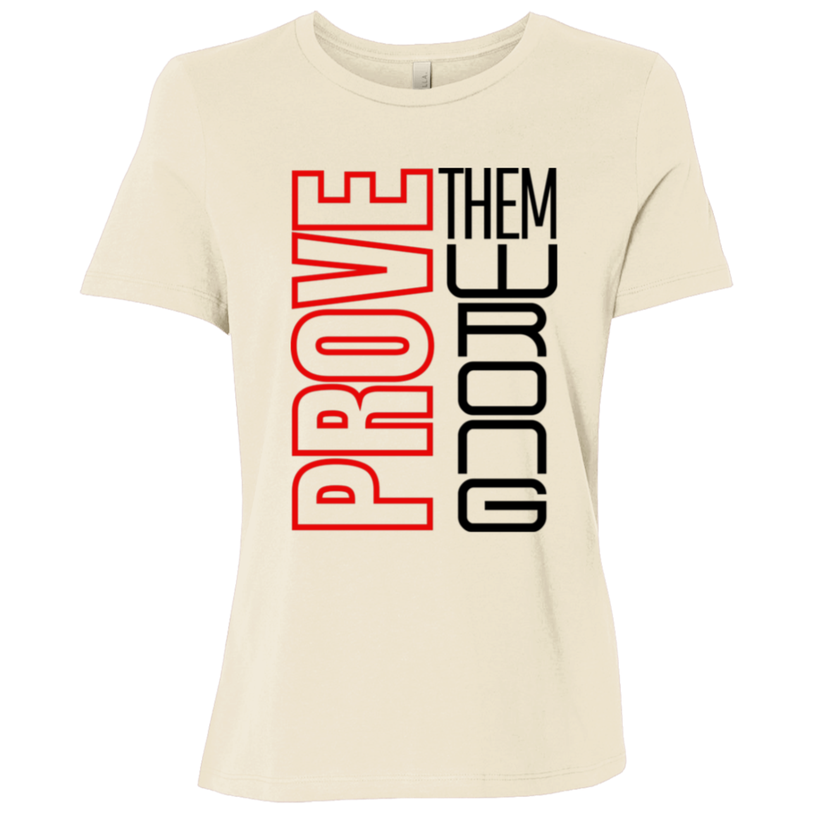 Prove Me Wrong | Women's Relaxed Fit Tee