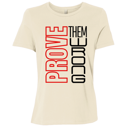 Prove Me Wrong | Women's Relaxed Fit Tee