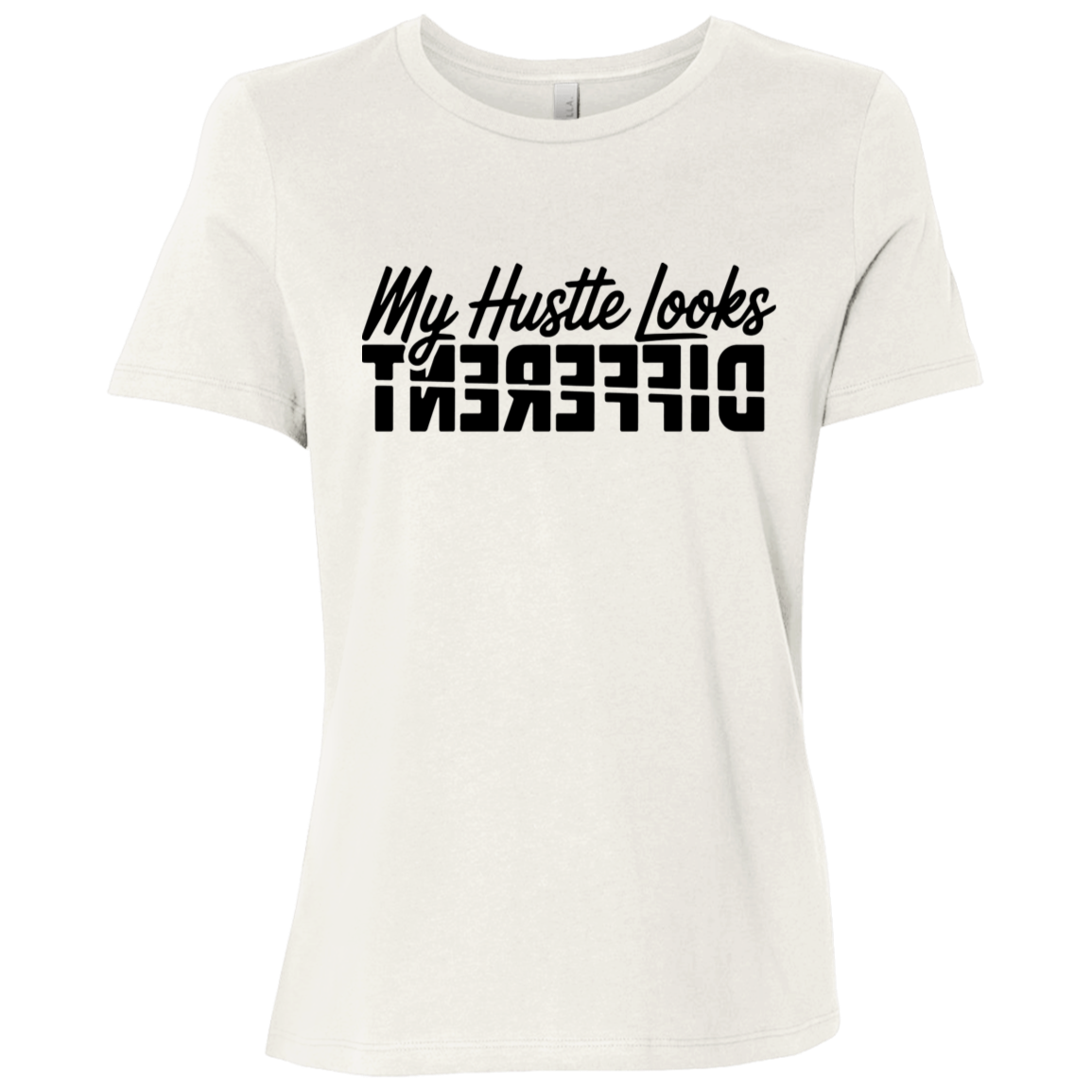 My Hustle Looks Different Ladies Relaxed Jersey Short-Sleeve T-Shirt