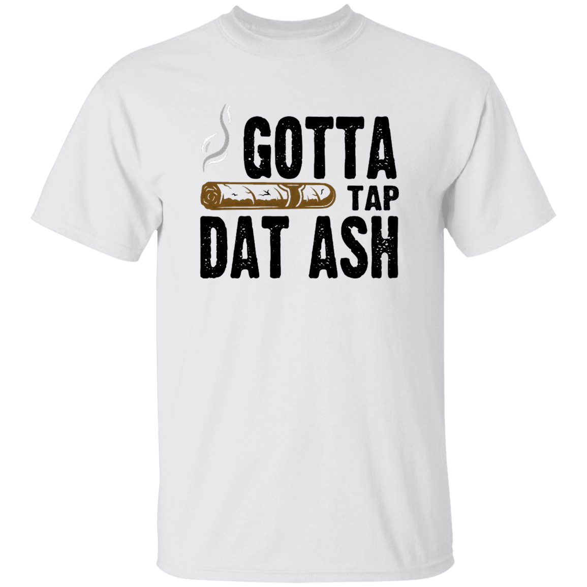 Gotta Tap Dat Ash 5.3 oz. T-Shirt