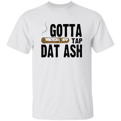 Gotta Tap Dat Ash 5.3 oz. T-Shirt
