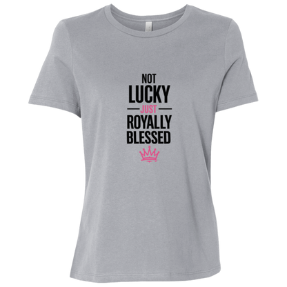 Not Lucky Just Royally Blessed