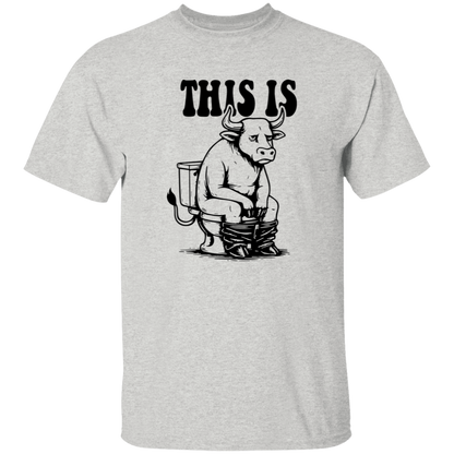This Is Bullsh&T 5.3 oz. T-Shirt