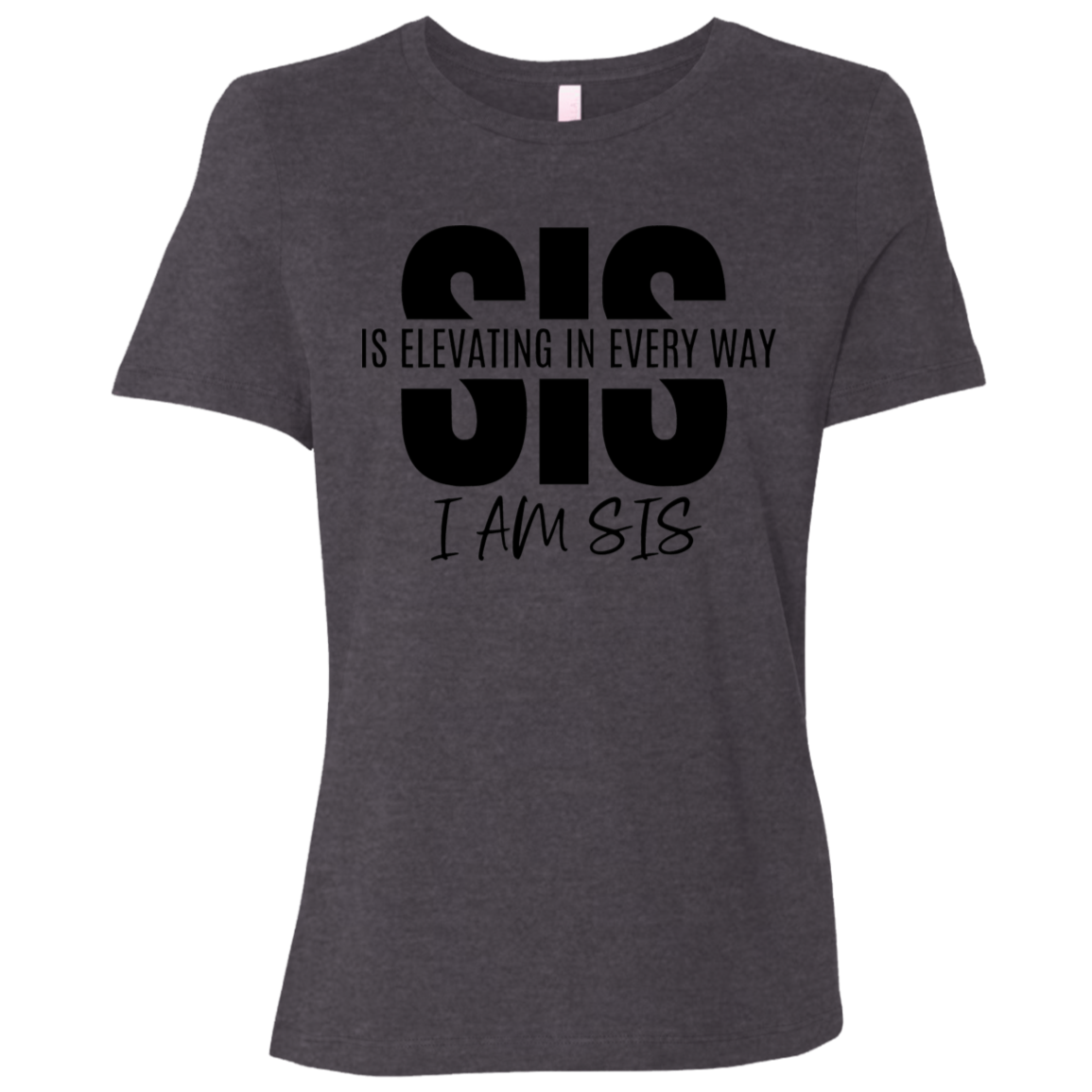 Sis Is Elevating | Women's Relaxed Fit Tee