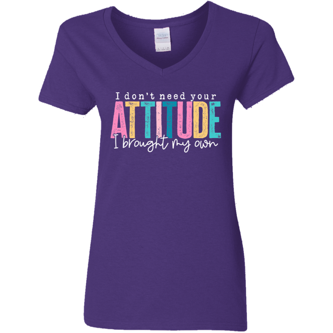 I Don't Need Your Attitude I Brought My Own Ladies' V-Neck Tee
