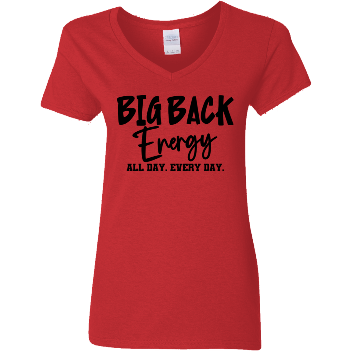 Big Back Energy All Day Every Day | Women's V-Neck Tee