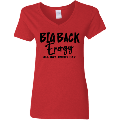 Big Back Energy All Day Every Day | Women's V-Neck Tee