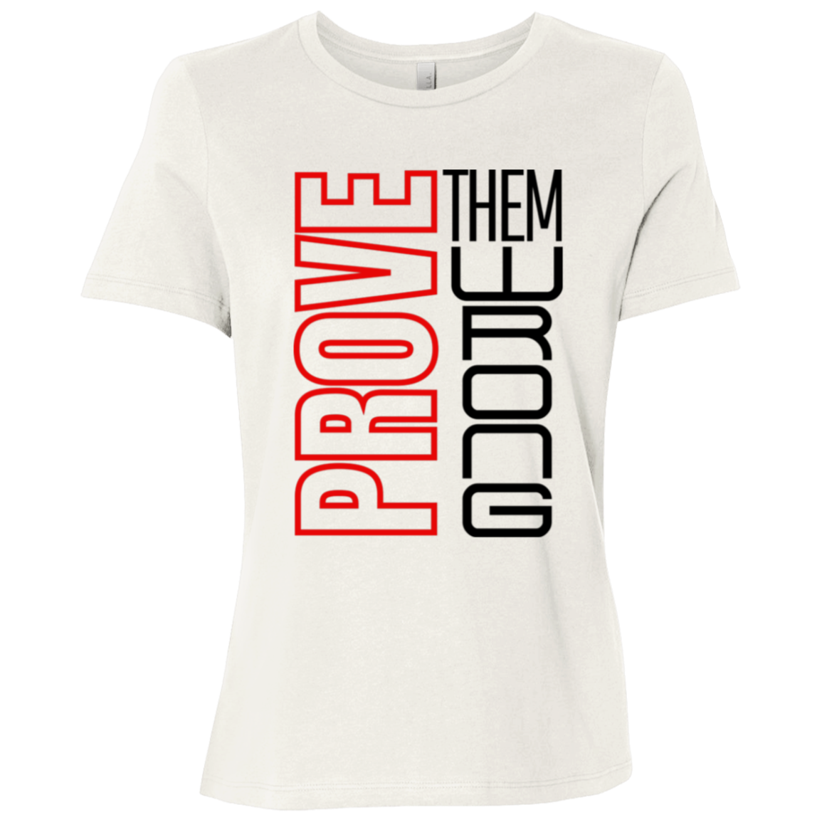 Prove Me Wrong | Women's Relaxed Fit Tee