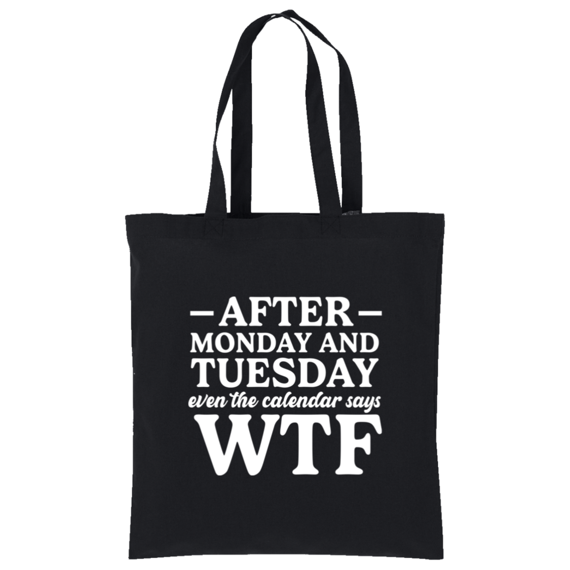 After Monday and Tuesday Even The Calendar Says WTF Tote
