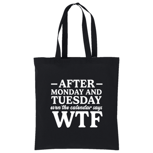 After Monday and Tuesday Even The Calendar Says WTF Tote