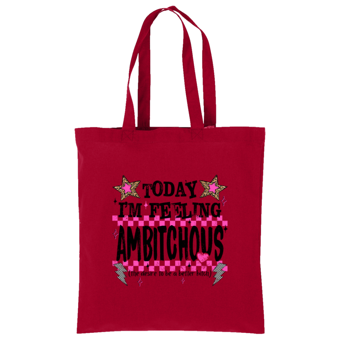 Today I'm Feeling Ambitchous Tote