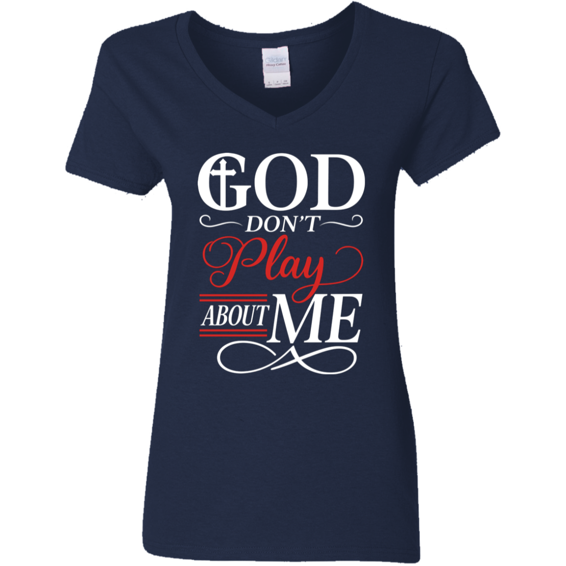 God Don't Play About Me Ladies' 5.3 oz. V-Neck T-Shirt