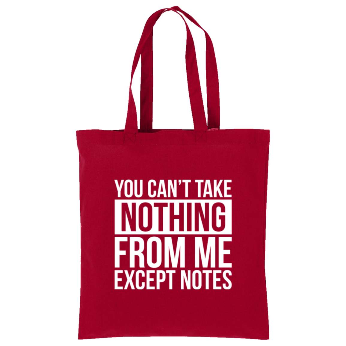 You Can't Take Noting From Me Except Notes Tote