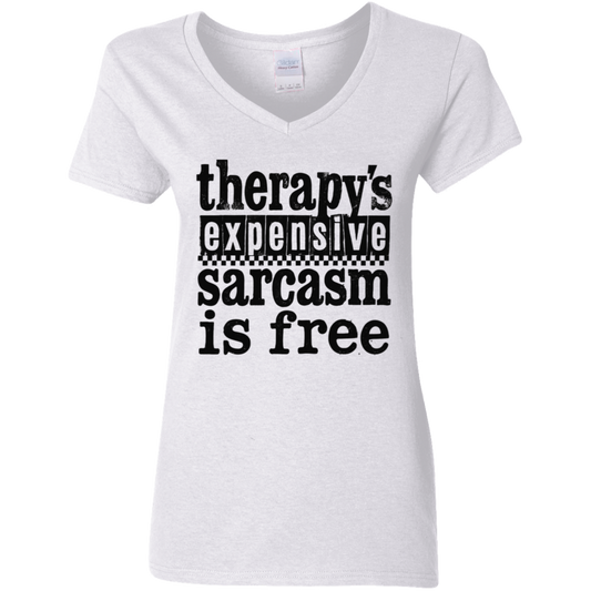 Therapy's Expensive Sarcasm Is Free  Ladies' 5.3 oz. V-Neck T-Shirt