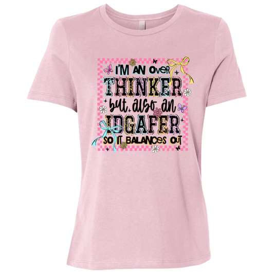 I Am an Overthinker Also an IDGAFER So It Balances Out  Ladies Relaxed Jersey Short-Sleeve T-Shirt