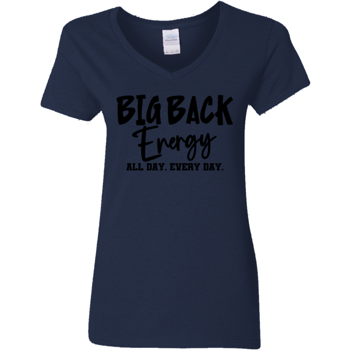 Big Back Energy All Day Every Day | Women's V-Neck Tee