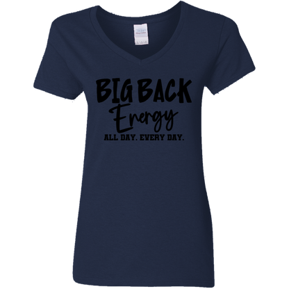 Big Back Energy All Day Every Day | Women's V-Neck Tee