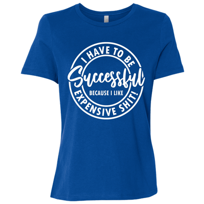 I Have to Be Successful | Women's Relaxed Fit Tee