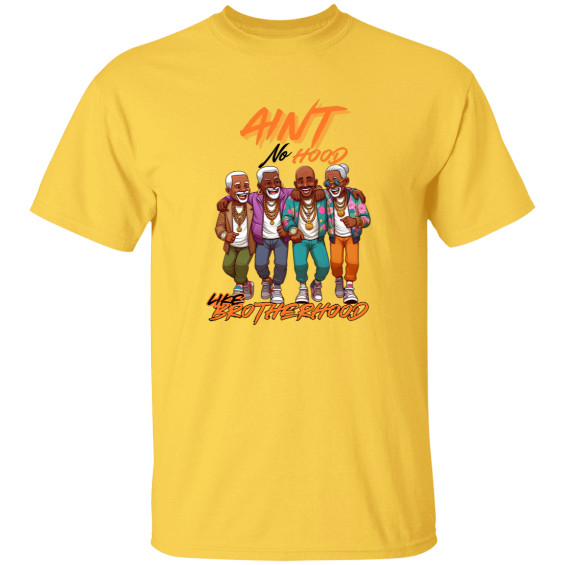 Ain't No Hood Like Brotherhood Men's 5.3 oz. T-Shirt