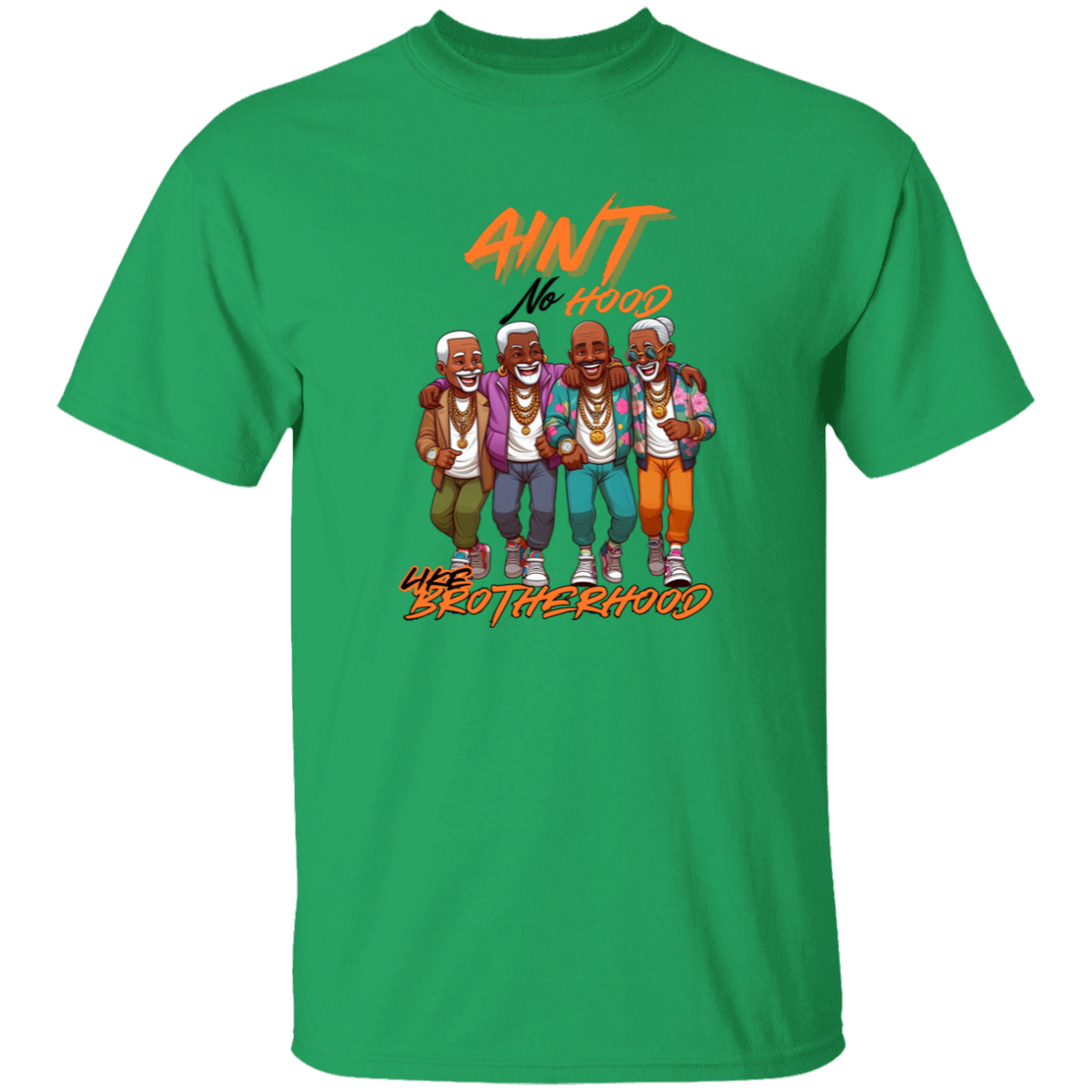 Aint No Hood Like Brotherhood 5.3 oz. T-Shirt