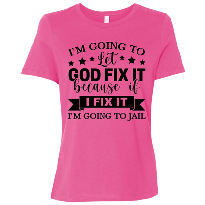Let God Fix It | Women's Relaxed Fit Tee