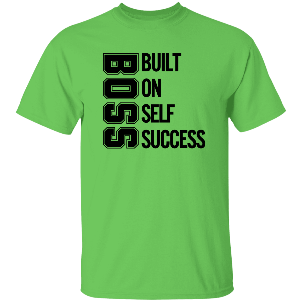 Boss Built On Self Success Men's 5.3 oz. T-Shirt