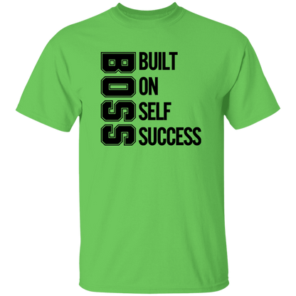 Boss Built On Self Success Men's 5.3 oz. T-Shirt