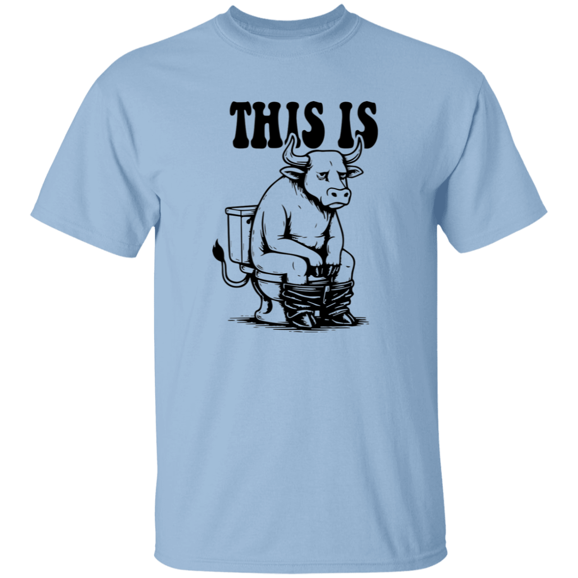 This Is Bullsh&T 5.3 oz. T-Shirt