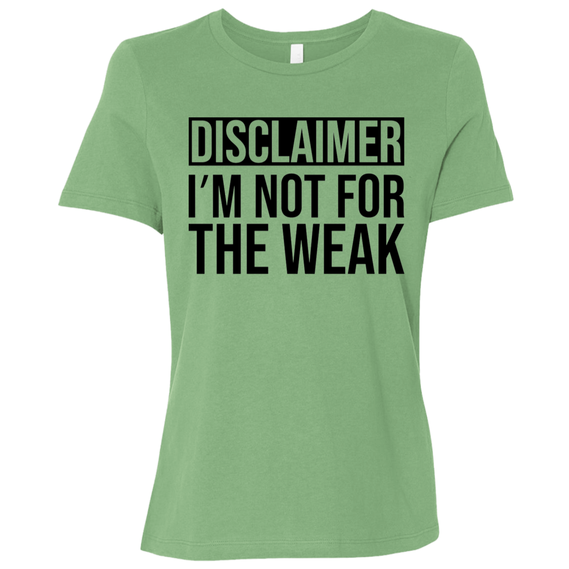 Disclaimer: I'm Not For The Weak | Women's Relaxed Fit Tee