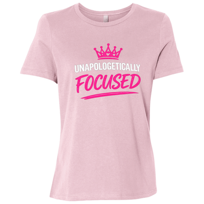 Unapologetically Focused Women's Relaxed Fit T-Shirt