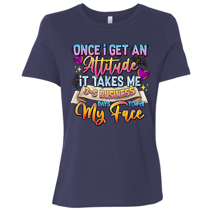 Once I Get an Attitude... | Women's Relaxed Fit Tee